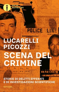 Scena del crimine. Storie di delitti efferati e di investigazioni scientifiche - Librerie.coop Scena del crimine. Storie di delitti efferati e di investigazioni scientifiche - Librerie.coop