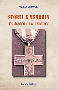 Storia e memoria. L'odissea di un reduce - Librerie.coop