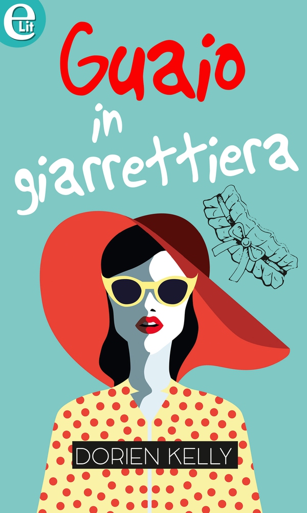 Guaio in giarrettiera (eLit) - Librerie.coop Guaio in giarrettiera (eLit) - Librerie.coop