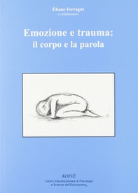 Emozione e trauma: il corpo e la parola - Librerie.coop
