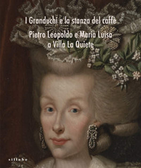 I Granduchi e la stanza del caffè Pietro Leopoldo e Maria Luisa a Villa La Quiete - Librerie.coop I Granduchi e la stanza del caffè Pietro Leopoldo e Maria Luisa a Villa La Quiete - Librerie.coop