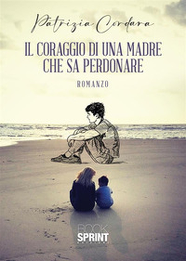 Il coraggio di una madre che sa perdonare - Librerie.coop Il coraggio di una madre che sa perdonare - Librerie.coop