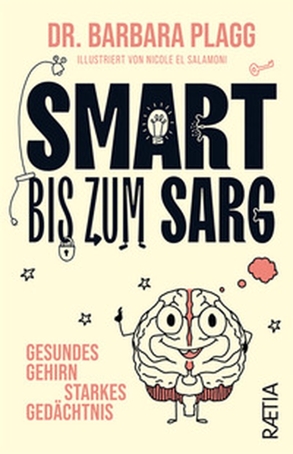 Smart bis zum sarg. Gesundes Gehirn, starkes Gedächtnis - Librerie.coop Smart bis zum sarg. Gesundes Gehirn, starkes Gedächtnis - Librerie.coop