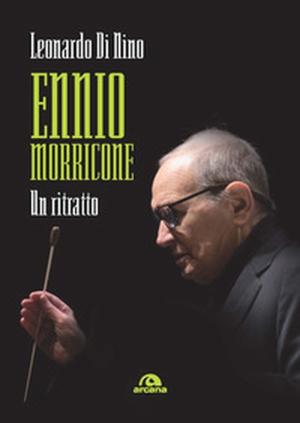 Ennio Morricone. Un ritratto - Librerie.coop Ennio Morricone. Un ritratto - Librerie.coop