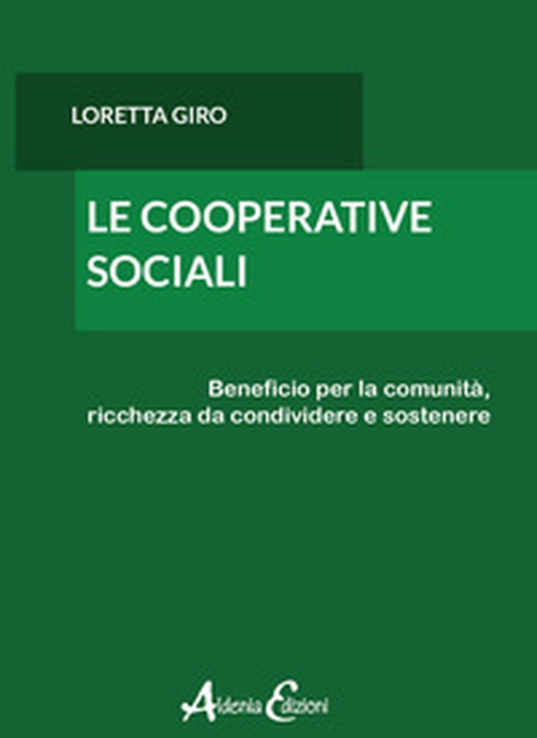 Le cooperative sociali. Beneficio per la comunità, ricchezza da condividere e sostenere - Librerie.coop Le cooperative sociali. Beneficio per la comunità, ricchezza da condividere e sostenere - Librerie.coop