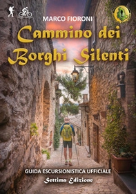 Cammino dei Borghi Silenti. Guida escursionistica ufficiale - Librerie.coop