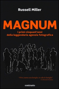 Magnum. I primi cinquant'anni della leggendaria agenzia fotografica - Librerie.coop