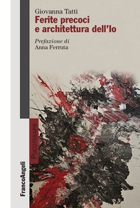 Ferite precoci e architettura dell'Io - Librerie.coop