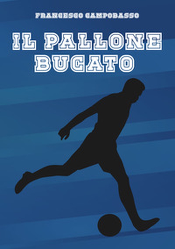 Il pallone bucato - Librerie.coop Il pallone bucato - Librerie.coop