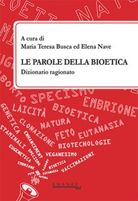 Le parole della bioetica. Dizionario ragionato - Librerie.coop