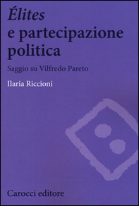 Élites e partecipazione politica. Saggio su Vilfredo Pareto - Librerie.coop