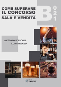 B021. Come superare il concorso. Sala e Vendita - Librerie.coop B021. Come superare il concorso. Sala e Vendita - Librerie.coop