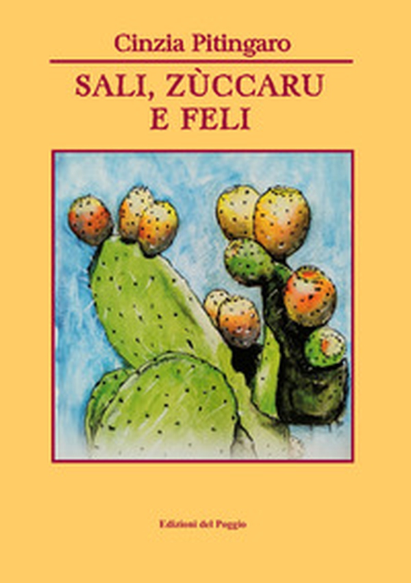 Sali, zùccaru e feli. Testo siciliano - Librerie.coop Sali, zùccaru e feli. Testo siciliano - Librerie.coop