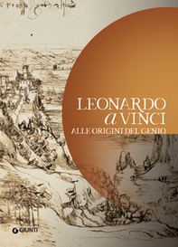 Leonardo da Vinci. Alle origini del genio - Librerie.coop