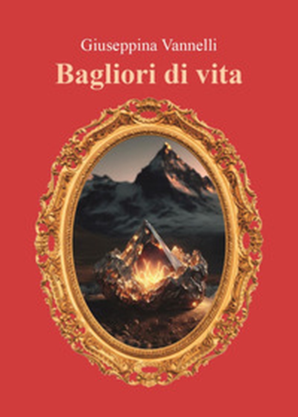 Bagliori di vita - Librerie.coop Bagliori di vita - Librerie.coop