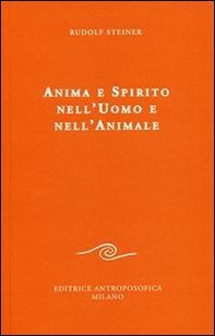 Anima e spirito nell'uomo e nell'animale - Librerie.coop Anima e spirito nell'uomo e nell'animale - Librerie.coop