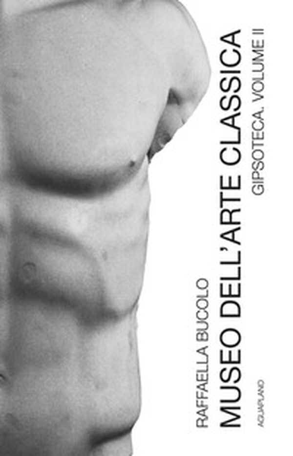 Museo dell'arte classica gipsoteca - Vol. 2 - Librerie.coop Museo dell'arte classica gipsoteca - Vol. 2 - Librerie.coop
