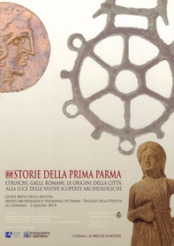 Storie della prima Parma. Etruschi, galli, romani. Le origini della città alla luce delle nuove scoperte archeologiche - Librerie.coop Storie della prima Parma. Etruschi, galli, romani. Le origini della città alla luce delle nuove scoperte archeologiche - Librerie.coop