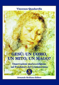 Gesù: un Uomo, un Mito, un Mago? Osservazioni storico-religiose sul fondatore del cristianesimo - Librerie.coop Gesù: un Uomo, un Mito, un Mago? Osservazioni storico-religiose sul fondatore del cristianesimo - Librerie.coop