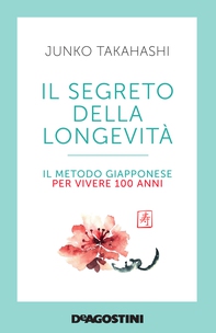 Il segreto della longevità - Librerie.coop