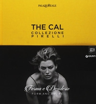 The Cal. Collezione Pirelli. Forma e desiderio. Form and desire. Ediz.italiana - Librerie.coop