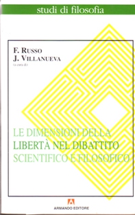 Le dimensioni della libertà nel dibattito scientifico e filosofico - Librerie.coop