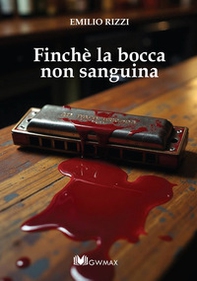 Finchè la bocca non sanguina - Librerie.coop
