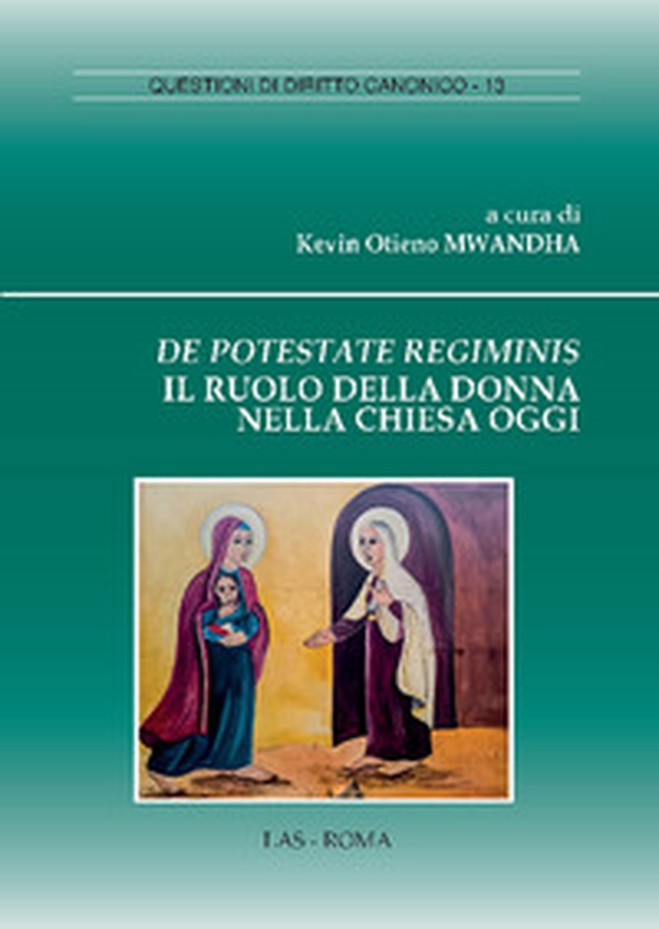 De potestate regiminis. Il ruolo della donna nella chiesa oggi - Librerie.coop