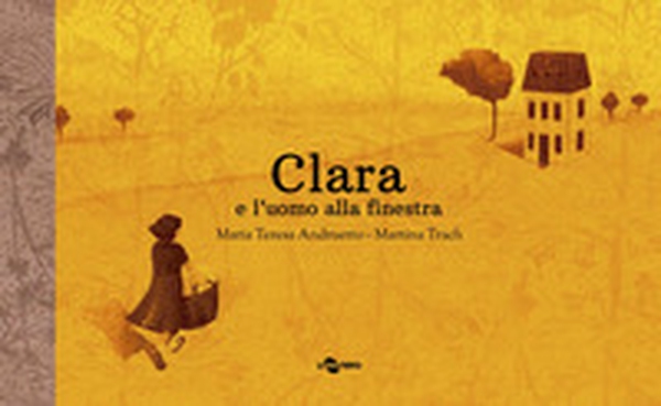 Clara e l'uomo alla finestra - Librerie.coop Clara e l'uomo alla finestra - Librerie.coop