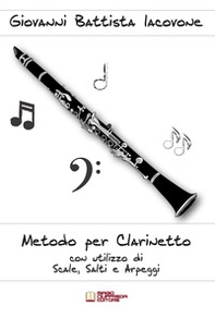 Metodo per clarinetto con utilizzo di scale, salti e arpeggi - Librerie.coop