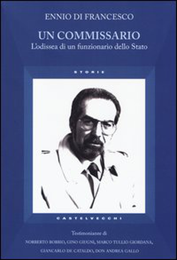 Un commissario. L'odissea di un funzionario dello Stato - Librerie.coop Un commissario. L'odissea di un funzionario dello Stato - Librerie.coop