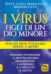 I virus. Figli di un dio minore. Perché non possiamo farne a meno. Possono potenziare il nostro sistema immunitario e ridefinire il concetto di salute - Librerie.coop I virus. Figli di un dio minore. Perché non possiamo farne a meno. Possono potenziare il nostro sistema immunitario e ridefinire il concetto di salute - Librerie.coop