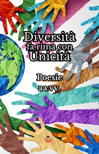 Diversità fa rima con unicità. Poesie - Librerie.coop