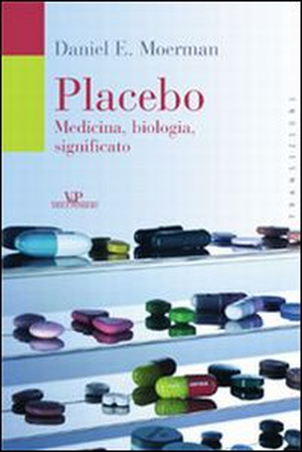 Placebo. Medicina, biologia, significato - Librerie.coop Placebo. Medicina, biologia, significato - Librerie.coop