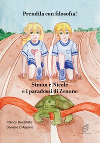 Prendila con filosofia! Simon e Nicole e i paradossi di Zenone - Librerie.coop