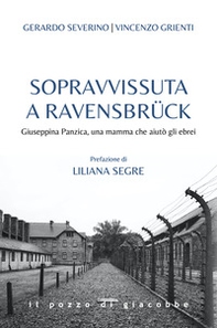 Sopravvissuta a Ravensbrück. Giuseppina Panzica, una mamma che aiutò gli ebrei - Librerie.coop