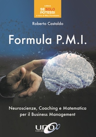 Formula P.M.I. Neuroscienze, coaching e matematica per il business management - Librerie.coop