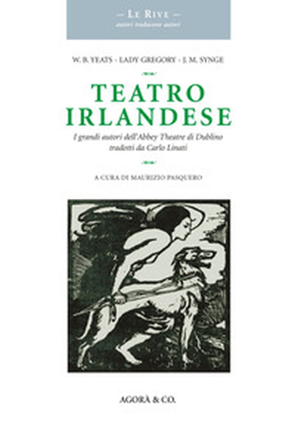 Teatro irlandese. I grandi autori dell'Abbey Theatre di Dublino tradotti da Carlo Linati - Librerie.coop Teatro irlandese. I grandi autori dell'Abbey Theatre di Dublino tradotti da Carlo Linati - Librerie.coop