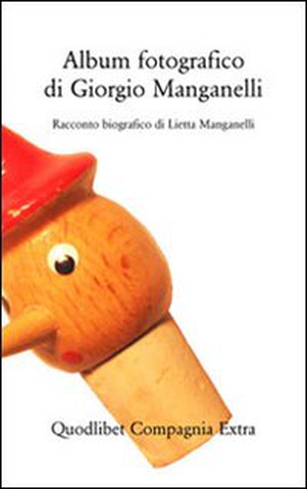 Album fotografico di Giorgio Manganelli. Racconto biografico - Librerie.coop Album fotografico di Giorgio Manganelli. Racconto biografico - Librerie.coop