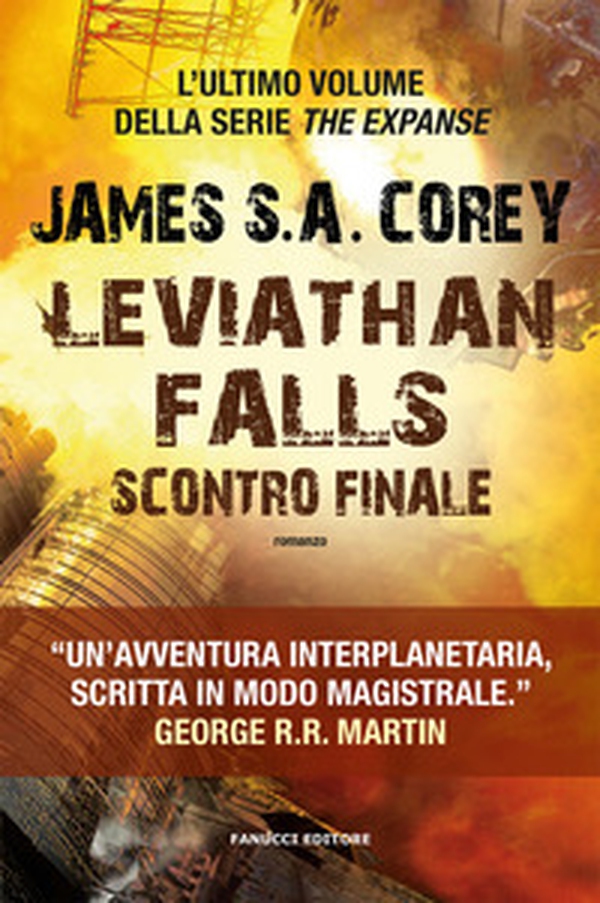 Leviathan falls. Scontro finale. The Expanse - Vol. 9 - Librerie.coop Leviathan falls. Scontro finale. The Expanse - Vol. 9 - Librerie.coop