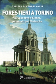 Forestieri a Torino. Da Casanova a Sinner, passando per Nietzsche - Librerie.coop