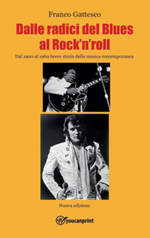 Dalle radici del blues al rock'n'roll. Dal 1900 al 1960 breve storia della musica contemporanea - Librerie.coop Dalle radici del blues al rock'n'roll. Dal 1900 al 1960 breve storia della musica contemporanea - Librerie.coop