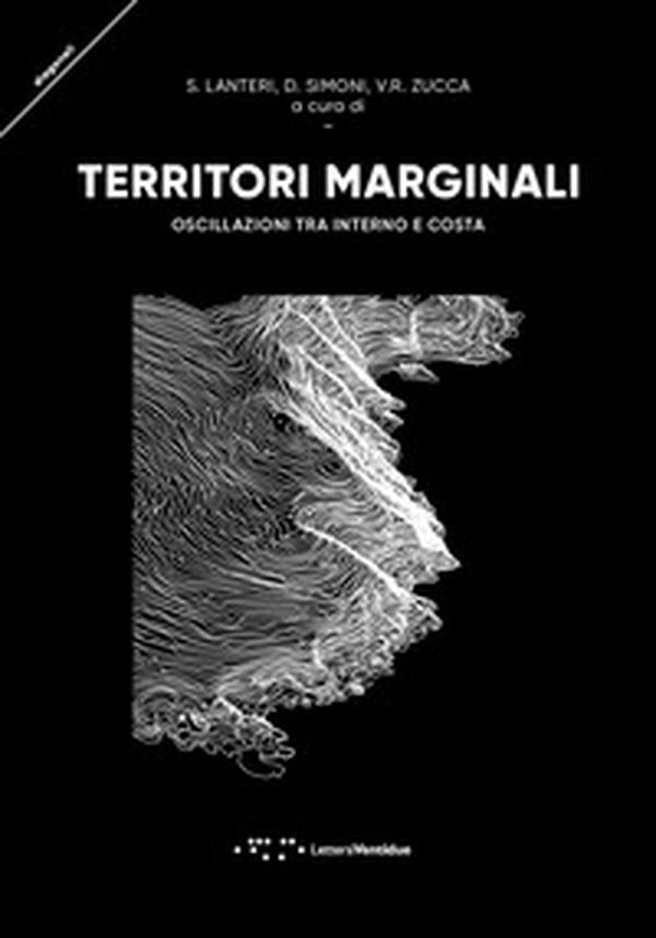Territori marginali. Oscillazioni tra interno e costa - Librerie.coop Territori marginali. Oscillazioni tra interno e costa - Librerie.coop