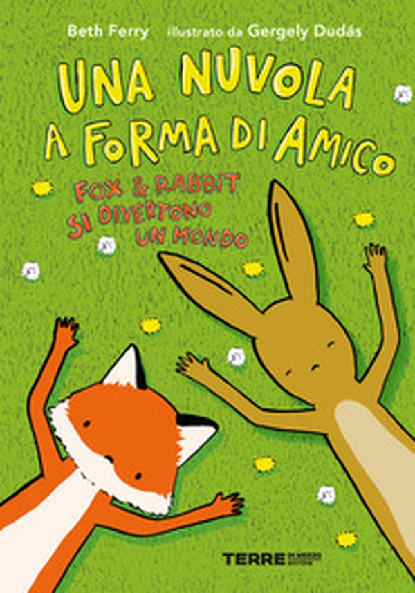 Una nuvola a forma di amico. Fox e Rabbit si divertono un mondo - Librerie.coop Una nuvola a forma di amico. Fox e Rabbit si divertono un mondo - Librerie.coop