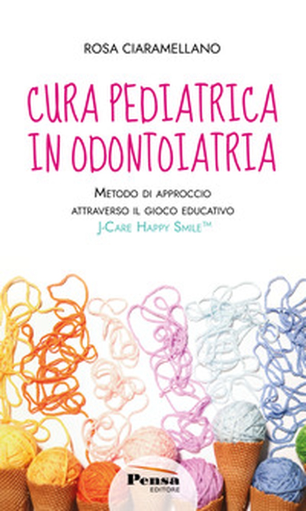 Cura pediatrica in odontoiatria. Metodo di approccio attraverso il gioco educativo. J-care happy smile - Librerie.coop Cura pediatrica in odontoiatria. Metodo di approccio attraverso il gioco educativo. J-care happy smile - Librerie.coop
