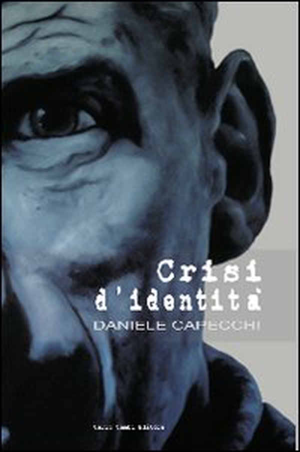Daniele Capecchi. Crisi d'identità. Ediz. italiana e inglese - Librerie.coop Daniele Capecchi. Crisi d'identità. Ediz. italiana e inglese - Librerie.coop