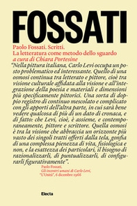 Paolo Fossati. Scritti. La letteratura come metodo dello sguardo - Librerie.coop