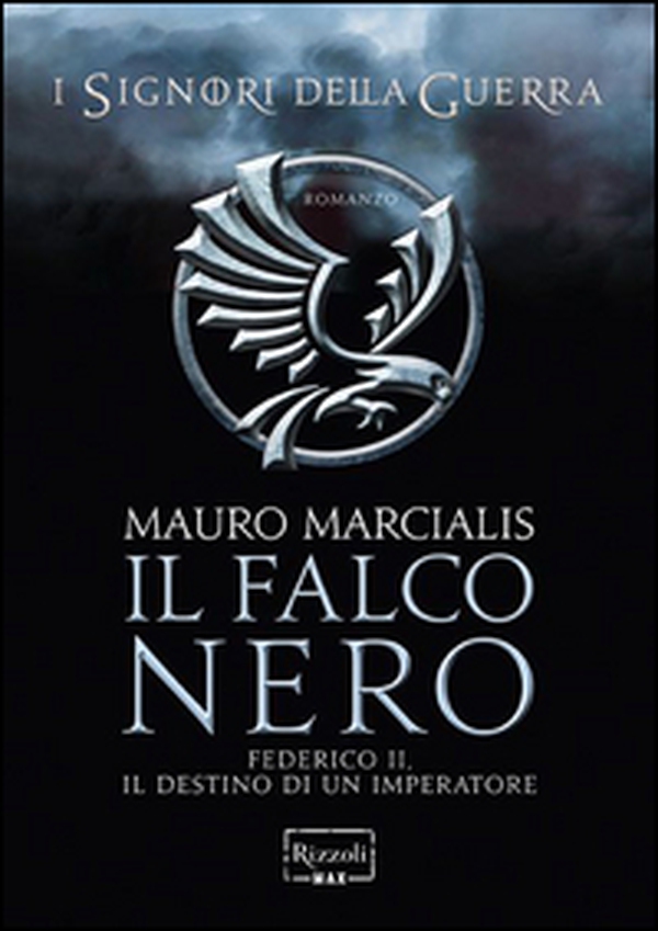 Il falco nero. Federico II, il destino di un imperatore. I signori della guerra - Librerie.coop Il falco nero. Federico II, il destino di un imperatore. I signori della guerra - Librerie.coop