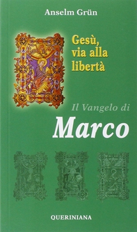 Gesù, via alla libertà. Il vangelo di Marco - Librerie.coop Gesù, via alla libertà. Il vangelo di Marco - Librerie.coop