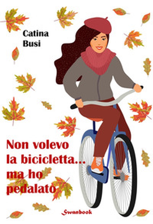Non volevo la bicicletta... ma ho pedalato - Librerie.coop